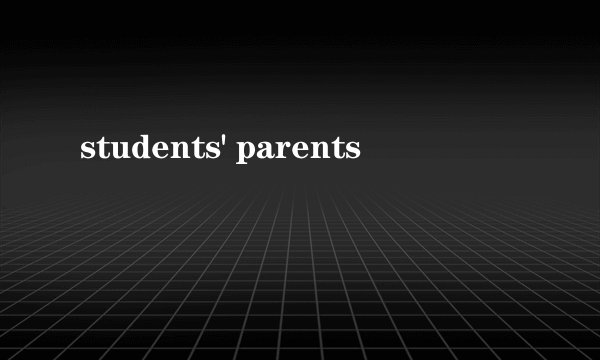 students' parents
