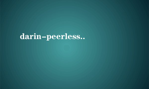 darin-peerless..