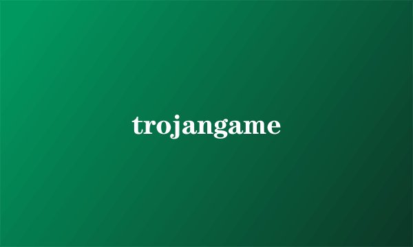 trojangame