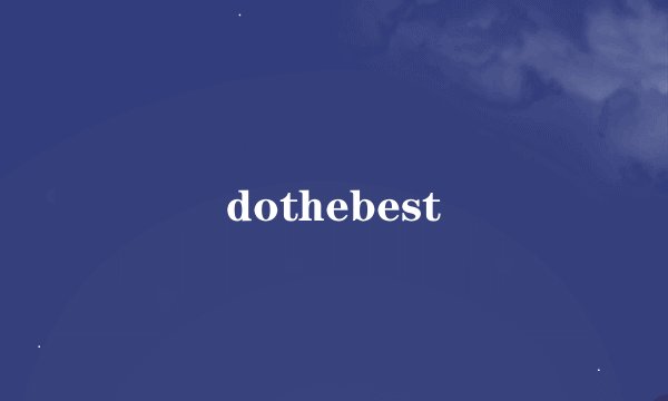 dothebest