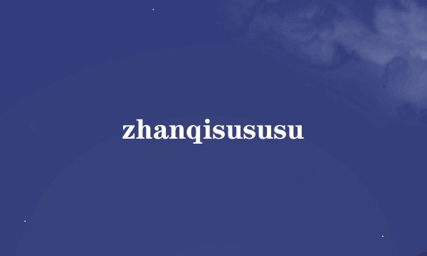 zhanqisususu