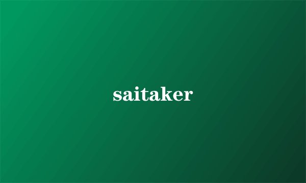 saitaker